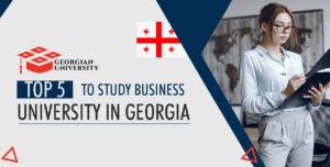 Top 5 Universities to Study Business in Georgia 