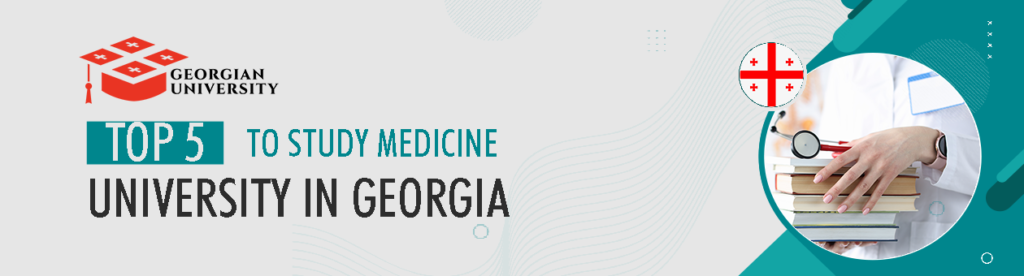 is georgia a good place to study medicine , top 5 medical university in georgia , georgia medical university ranking